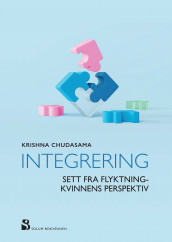 Integrering sett fra flyktningkvinnens perspektiv av Krishna Chudasama (Heftet)