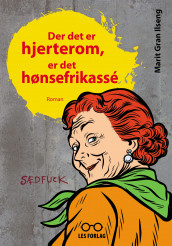 Der det er hjerterom, er det hønsefrikassé av Marit Gran Ilseng (Ebok)