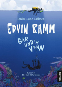 Edvin Ramm går under vann av Endre Lund Eriksen (Ebok)