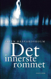 Det innerste rommet av Espen Haavardsholm (Innbundet)