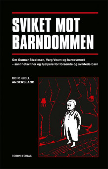 Sviket mot barndommen av Geir Kjell Andersland (Heftet)