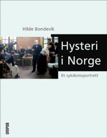 Hysteri i Norge av Hilde Bondevik (Heftet)