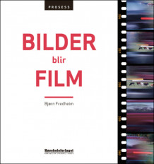 Bilder blir film av Bjørn Fredheim (Innbundet)