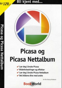 Bli kjent med Picasa og Picasa Nettalbum av Kim Krarup Andersen (Heftet)