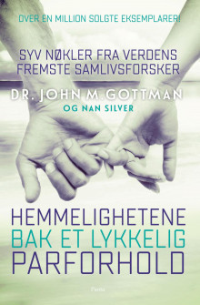 Hemmelighetene bak et lykkelig parforhold av John Gottman og Nan Silver (Innbundet)