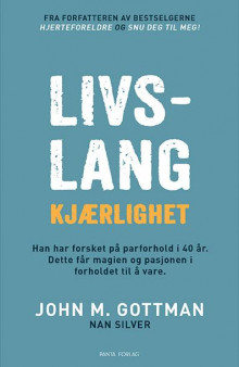 Livslang kjærlighet av John M. Gottman og Nan Silver (Innbundet)