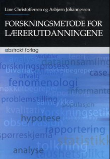 Forskningsmetode for lærerutdanningene av Line Christoffersen og Asbjørn Johannessen (Heftet)