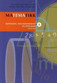 Matematikk 8 av Martin Lohne, Geir Dåstøl, Hanne Engevik, Hanne Fostvedt, Jan Haaland, Tone Kjelsberg, Catharina Minothi, Nina Myrdal, Per Ramberg og Trygve Aasland (Heftet)