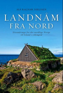 Landnåm fra nord av Alf Ragnar Nielssen (Innbundet)