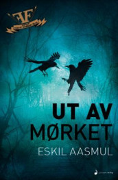 Ut av mørket av Eskil Aasmul (Ebok)