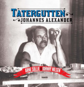 Tatergutten Johannes Alexander av Johnny Nilsen og Arne Sollie (Innbundet)