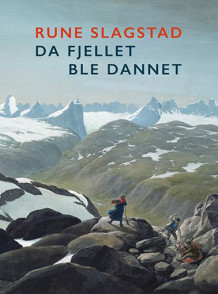 Da fjellet ble dannet av Rune Slagstad (Innbundet)