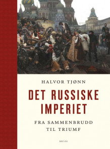 Det russiske imperiet av Halvor Tjønn (Innbundet)