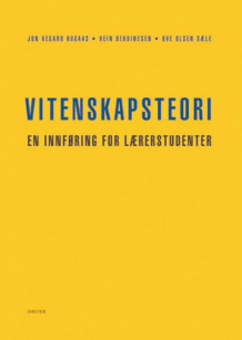 Vitenskapsteori av Hein Berdinesen, Jon Vegard Hugaas og Ove Ronny Olsen Sæle (Innbundet)