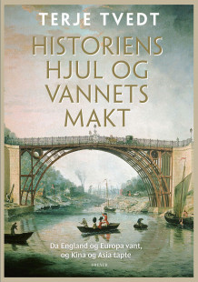 Historiens hjul og vannets makt av Terje Tvedt (Heftet)