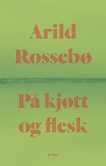 På kjøtt og flesk av Arild Rossebø (Innbundet)