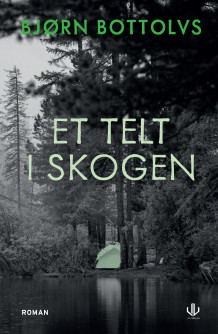 Et telt i skogen av Bjørn Bottolvs (Ebok)