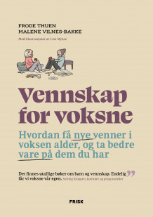 Vennskap for voksne av Frode Thuen og Malene Vilnes-Bakke (Innbundet)