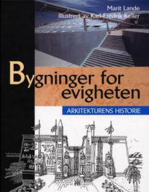 Bygninger for evigheten av Marit Lande (Innbundet)