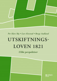 Utskiftningsloven 1821 av Per Kåre Sky, Lars August Kvestad og Børge Aadland (Innbundet)