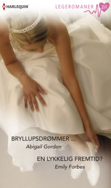 Bryllupsdrømmer... ; En lykkelig fremtid? av Abigail Gordon og Emily Forbes (Ebok)