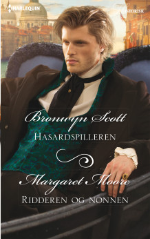 Hasardspilleren ; Ridderen og nonnen av Bronwyn Scott og Margaret Moore (Ebok)