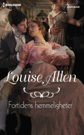 Fortidens hemmeligheter av Louise Allen (Ebok)