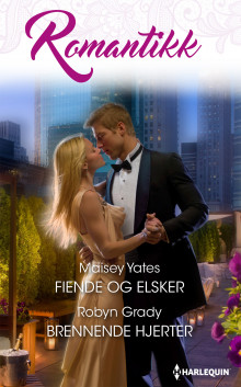 Fiende og elsker ; Brennende hjerter av Maisey Yates og Robyn Grady (Ebok)