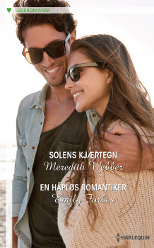 Solens kjærtegn ; En håpløs romantiker av Meredith Webber og Emily Forbes (Ebok)