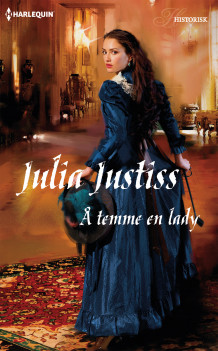 Å temme en lady av Julia Justiss (Ebok)