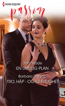 En umulig plan ; Tro, håp - og kjærlighet av Dani Wade og Barbara Dunlop (Ebok)