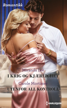 I krig og kjærlighet ; Utenfor all kontroll av Miranda Lee og Carole Mortimer (Ebok)