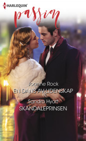 En dans av lidenskap ; Skandaleprinsen av Sandra Hyatt og Joanne Rock (Ebok)