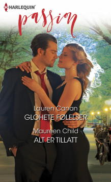 Glohete følelser ; Alt er tillatt av Lauren Canan og Maureen Child (Ebok)