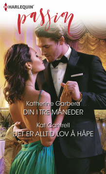 Din i tre måneder ; Det er alltid lov å håpe av Katherine Garbera og Kat Cantrell (Ebok)