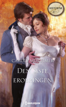 Den siste erobringen av Carole Mortimer (Ebok)