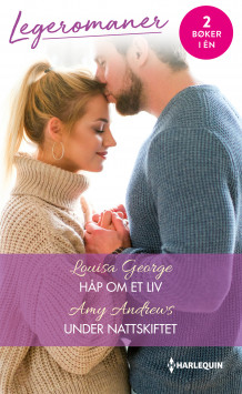 Håp om et liv ; Under nattskiftet av Louisa George og Amy Andrews (Ebok)