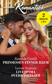 Prinsessen finner hjem ; Livets små overraskelser av Amanda Cinelli og Lynne Graham (Ebok)