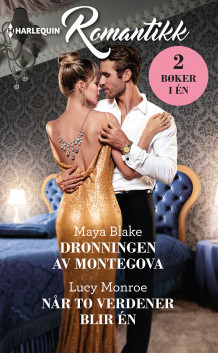 Dronningen av Montegova ; Når to verdener blir én av Maya Blake og Lucy Monroe (Ebok)