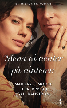 Mens vi venter på vinteren av Margaret Moore, Terri Brisbin og Gail Ranstrom (Ebok)