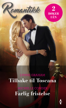 Tilbake til Toscana ; Farlig fristelse av Lynne Graham og Michelle Conder (Ebok)