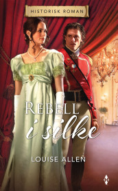 Rebell i silke av Louise Allen (Ebok)